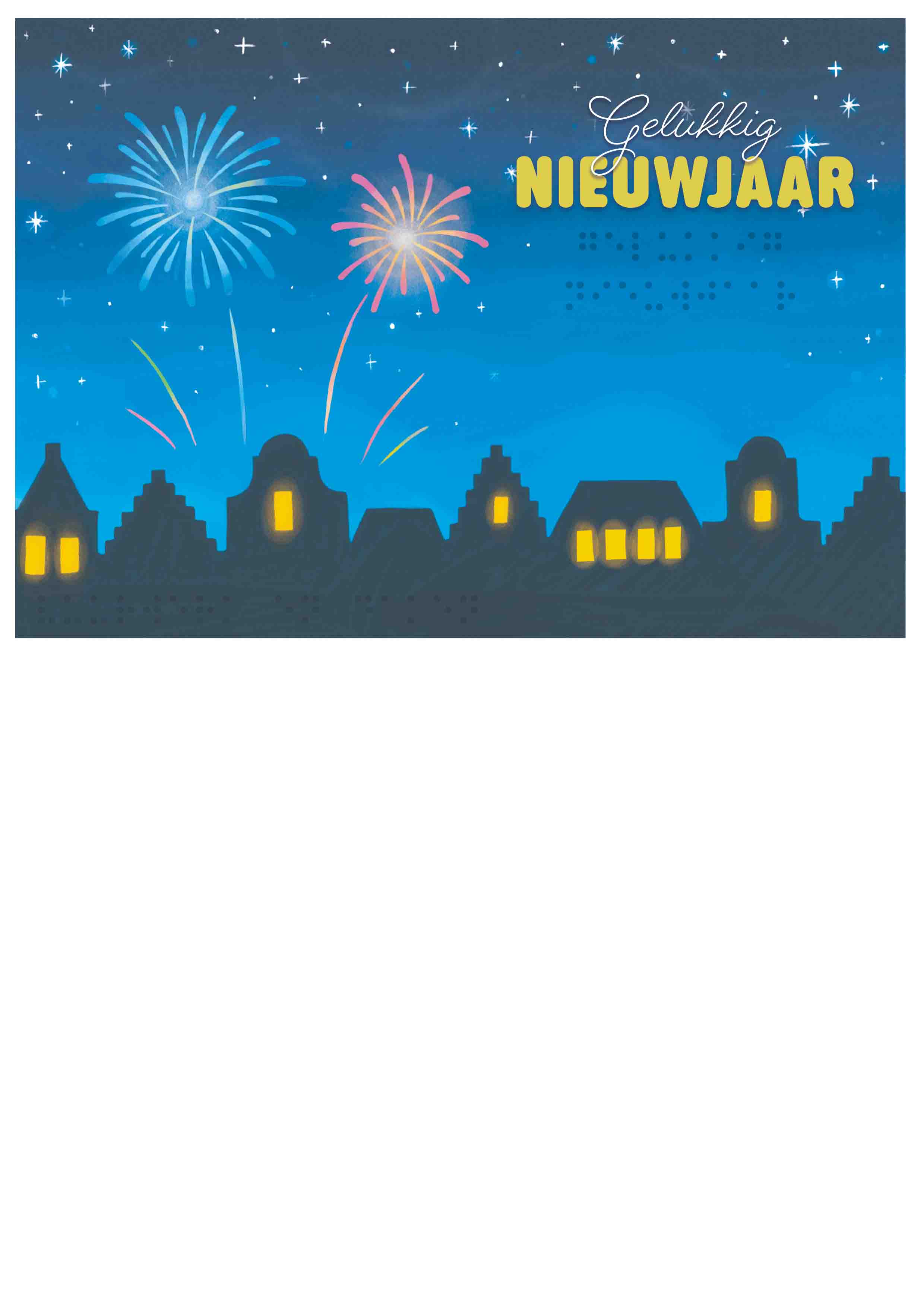 Voelbare nieuwjaarskaart met in braille en gedrukte tekst 'gelukkig nieuwjaar'. Onderaan de kaart staat een rij voelbare daken met daarboven het vuurwerk. De sterren zijn ook voelbaar.