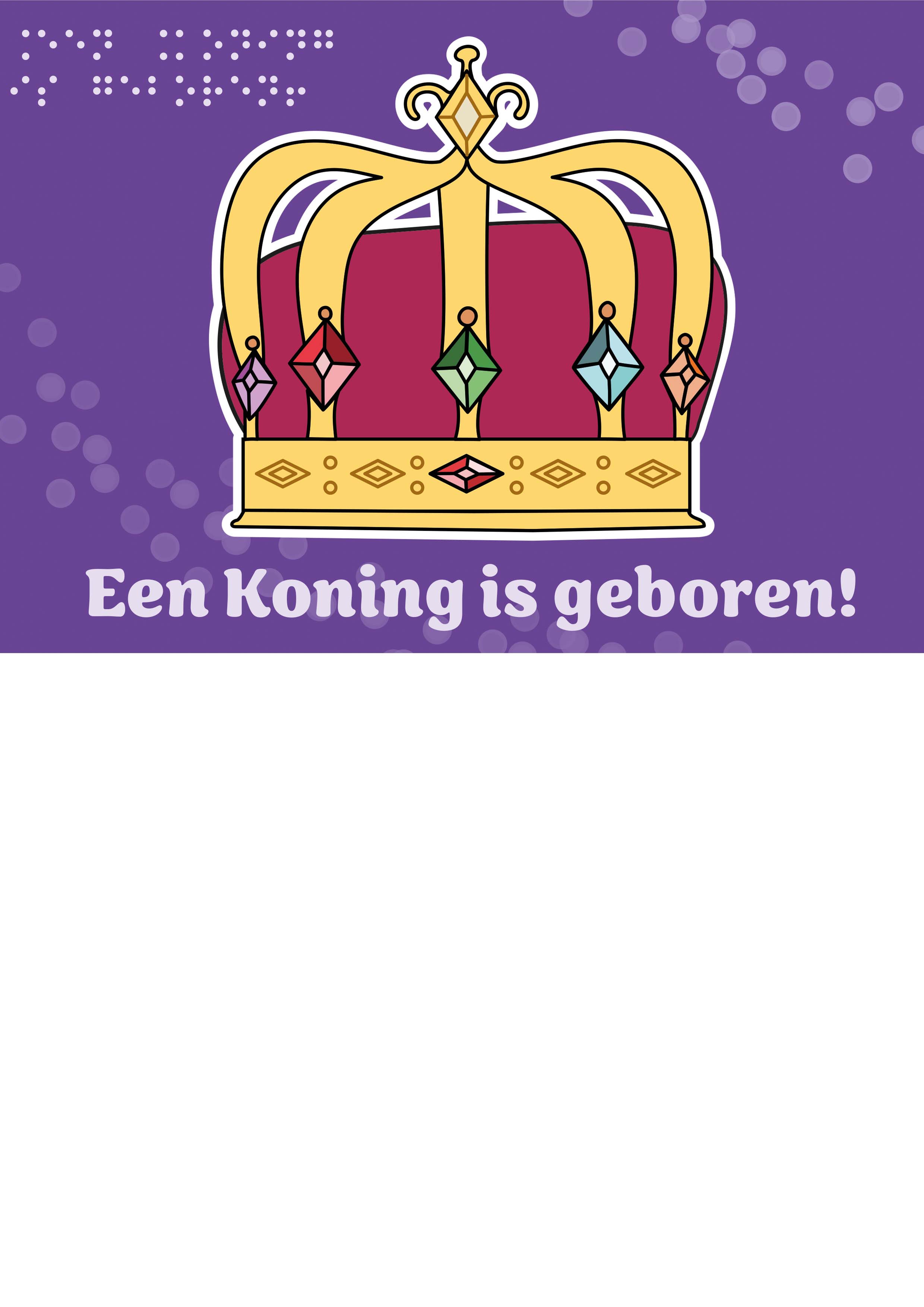 Voelbare kerstkaart met braille en in reliëf een gouden kroon op een paarse achtergrond. Met de tekst: Een Koning is geboren!