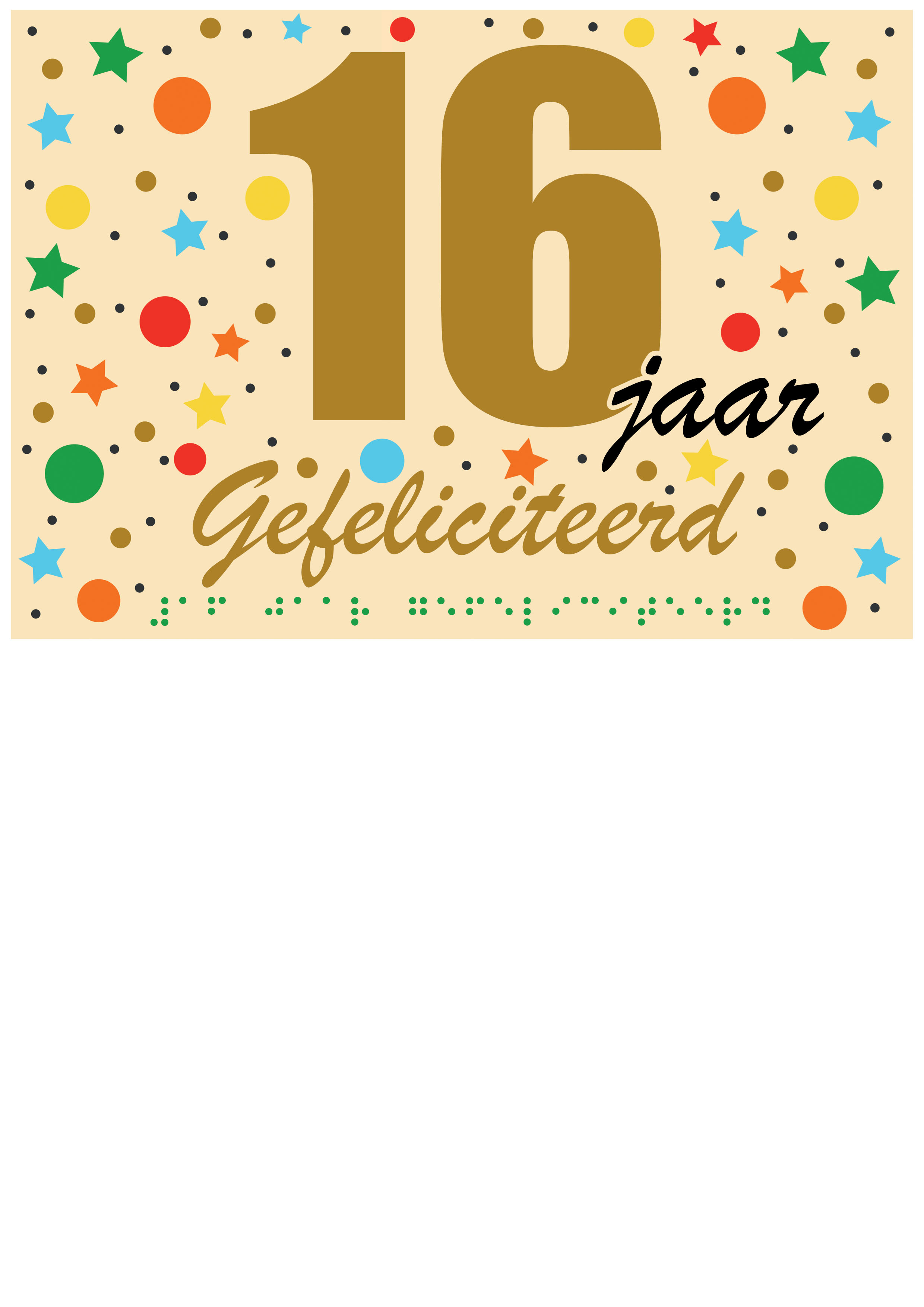 Voelbare wenskaart met braille en reliëf. In braille de tekst: 16 jaar gefeliciteerd! De cijfers en letters staan in full colour druk op de kaart en zijn voelbaar net als de confetti en sterretjes op de achtergrond.