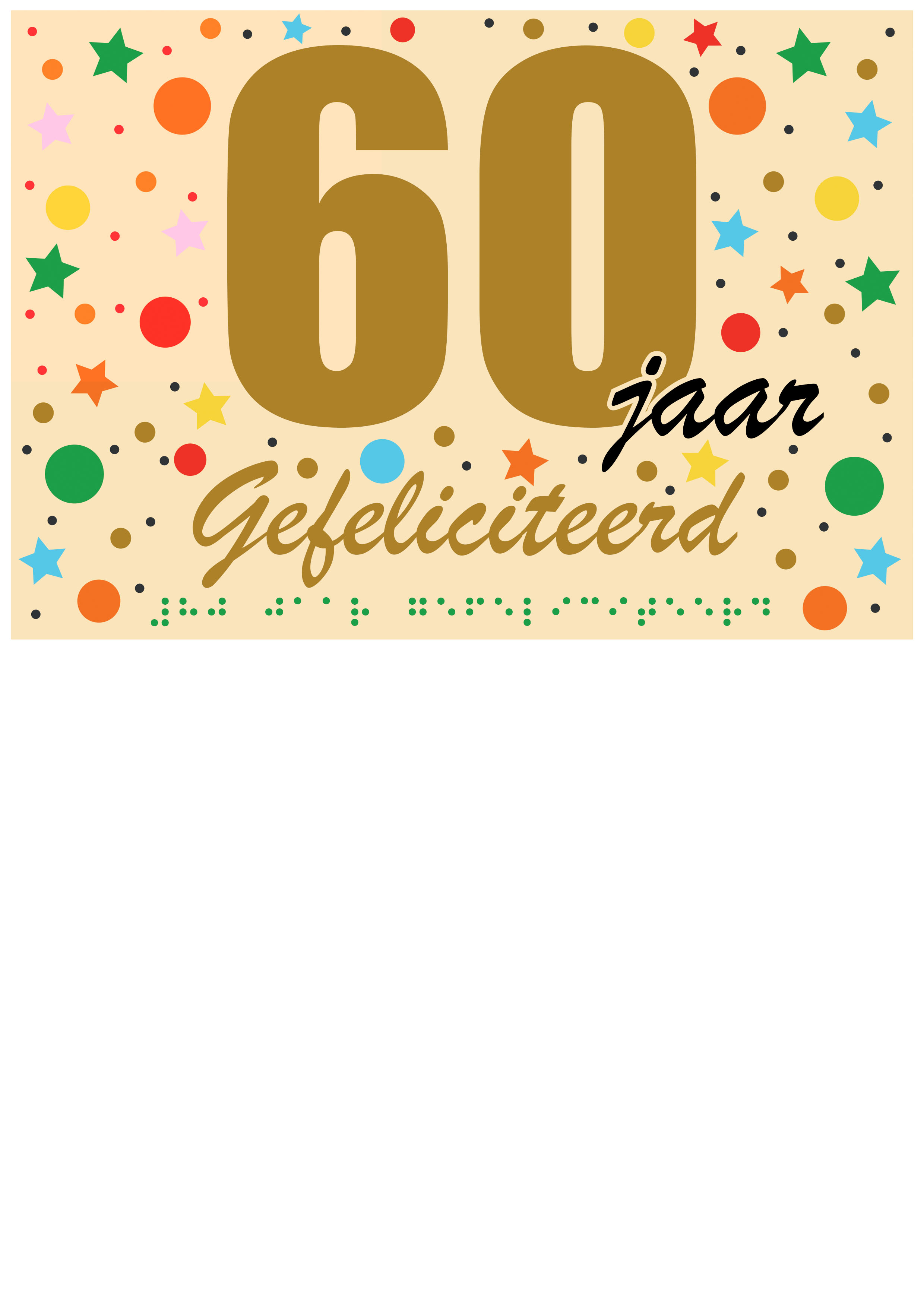 Voelbare wenskaart met braille en reliëf. In braille de tekst: 60 jaar gefeliciteerd! De cijfers en letters staan in full colour druk op de kaart en zijn voelbaar net als de confetti en sterretjes op de achtergrond.