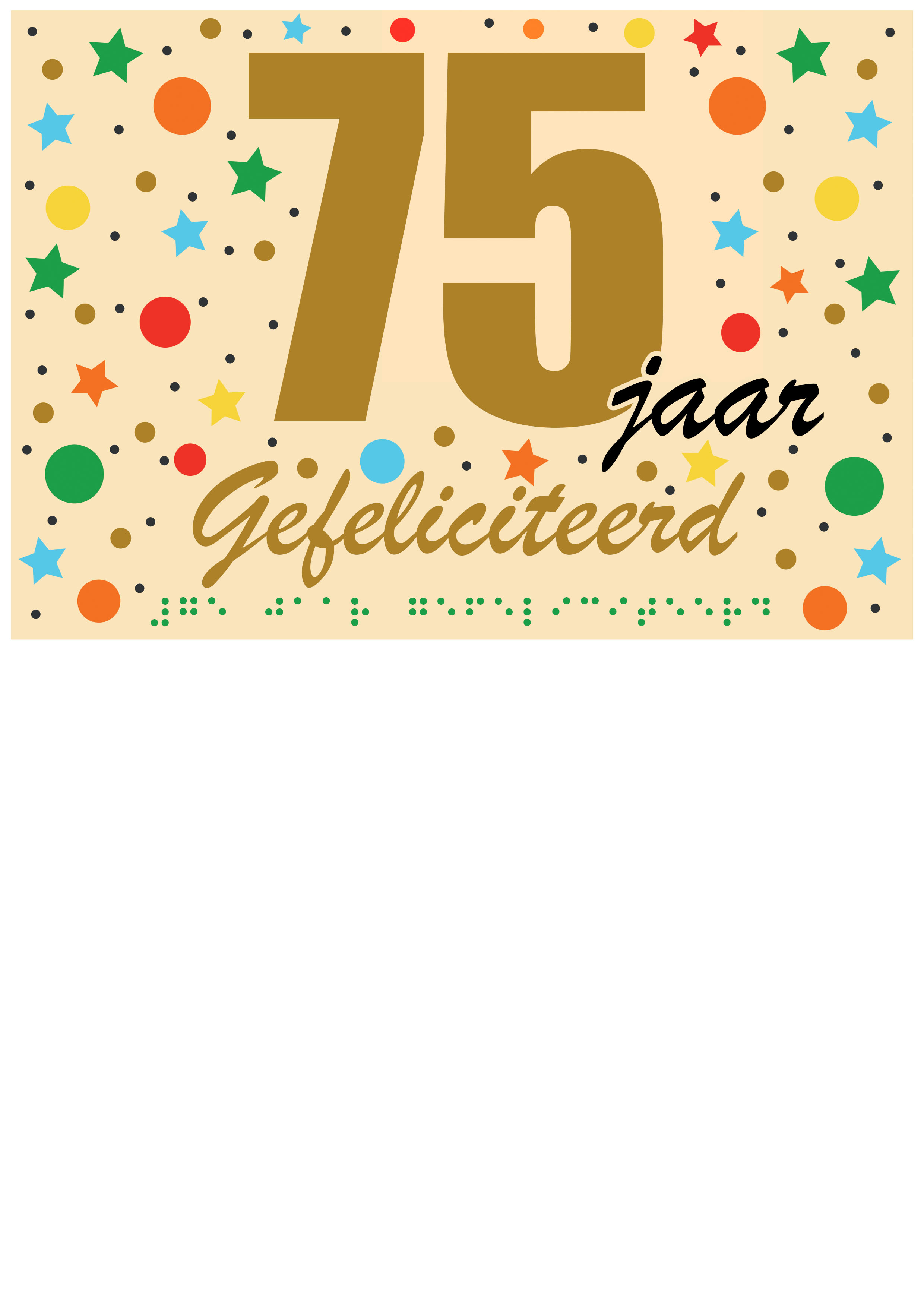 Voelbare wenskaart met braille en reliëf. In braille de tekst: 75 jaar gefeliciteerd! De cijfers en letters staan in full colour druk op de kaart en zijn voelbaar net als de confetti en sterretjes op de achtergrond.