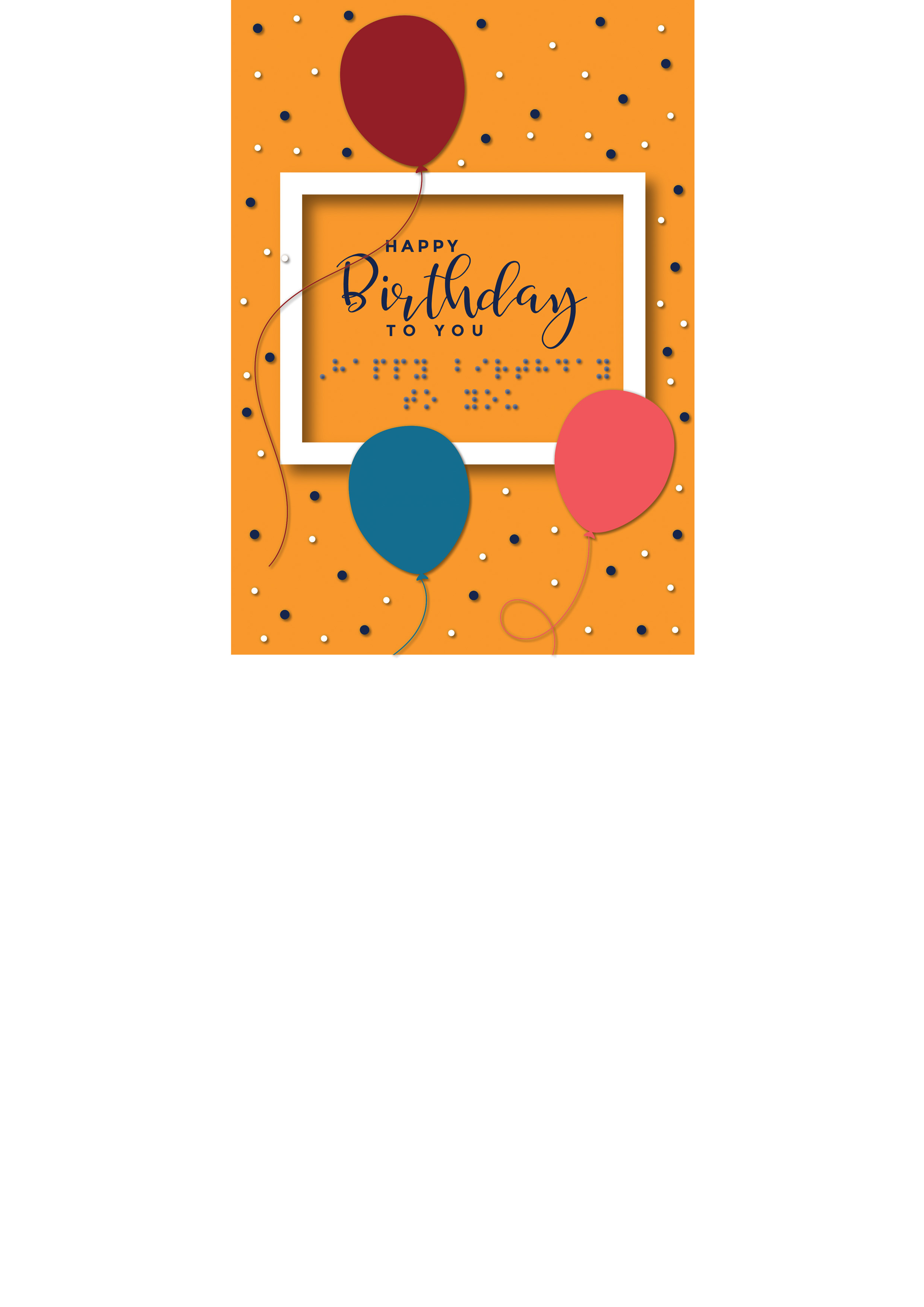 Voelbare kaart met reliëfafbeeldingen van drie ballonnen in een kader op een oranje achtergrond. De tekst 'Happy Birthday to you' staat zowel in zwartdruk als in braille op de kaart.